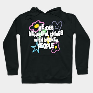 He Does Beautiful Things With Broke People Hoodie